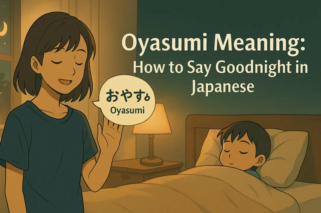 Oyasumi Meaning: How to Say Goodnight the Right Way